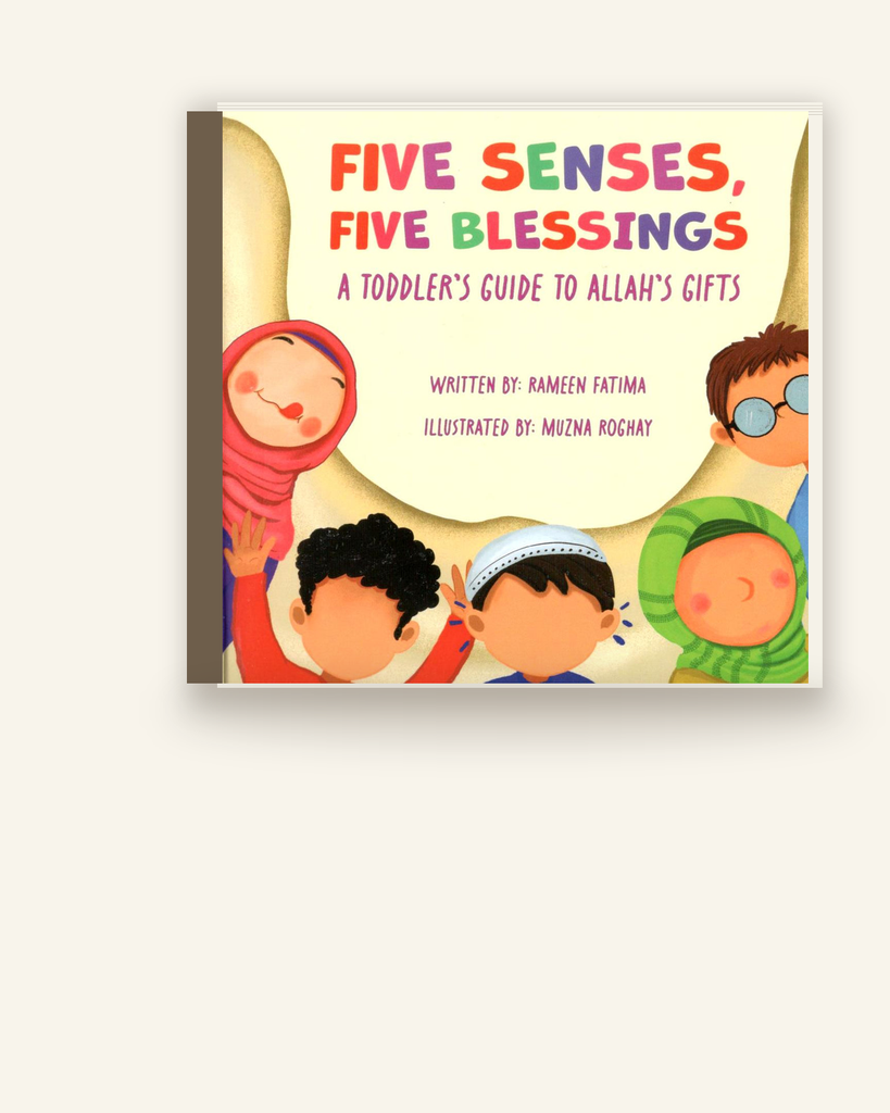 [ZZ-PDF-OTH-067] Five Senses, Five Blessings: A toddler’s guide to Allah’s gifts